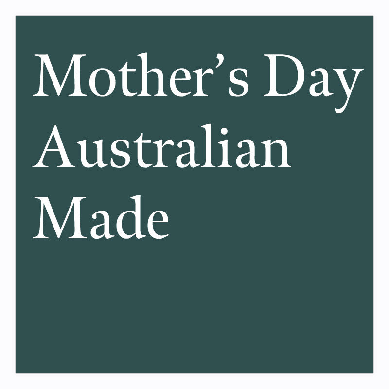 Mother&#39;s Day Gifts - Australian Made