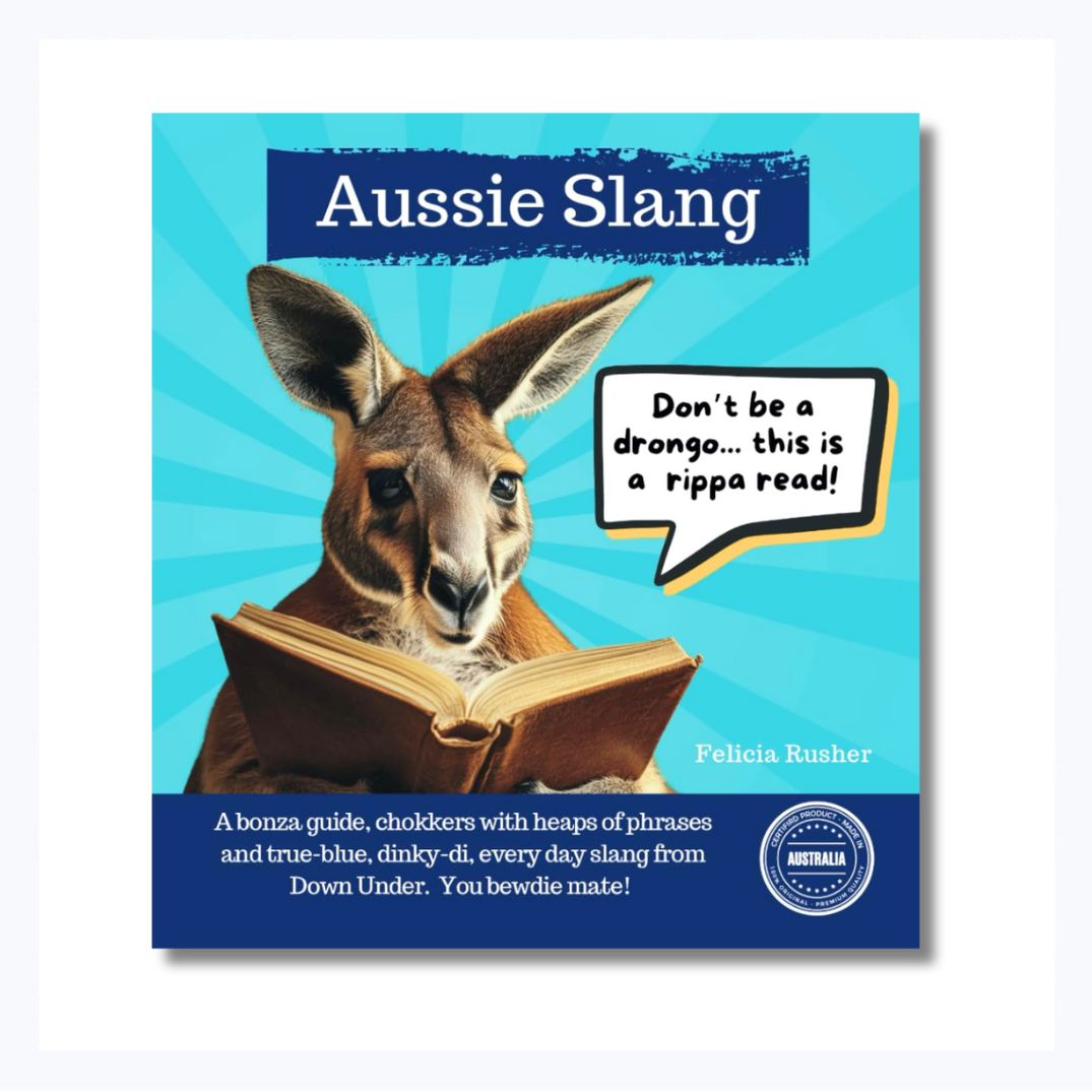 aussie slang phrasebook felicia rusher